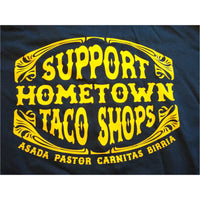 SUPPORT HOMETOWN TACO SHOPS